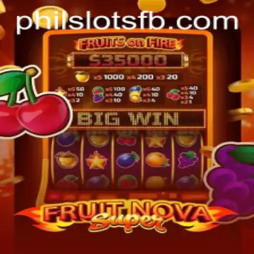 Exploring the Thrills of FruitNovaSuper and its Rise in the Philslots Community
