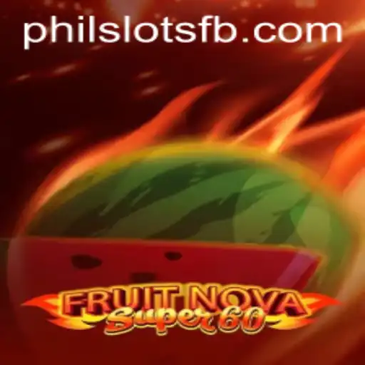 Exploring the Thrills of FruitNovaSuper60 on Philslots