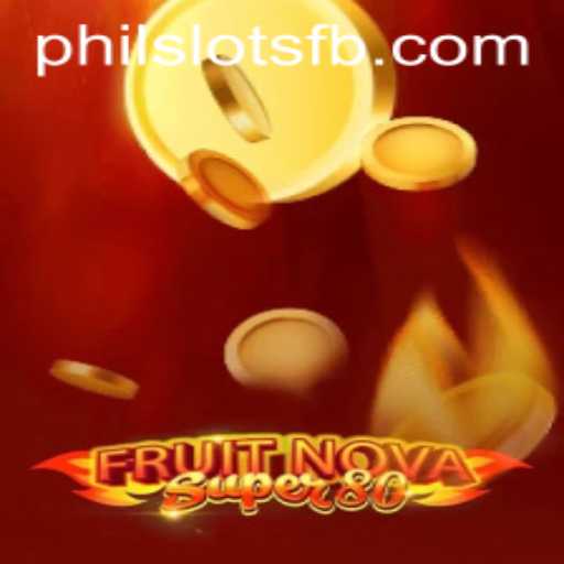 FruitNovaSuper80: An Exciting Slot Experience on Philslots